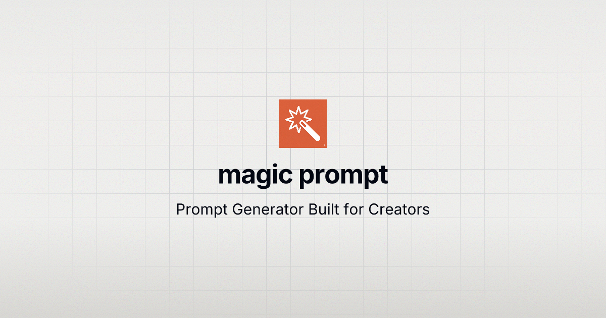 Magic Prompt | Free AI Prompt Generator for Any AI